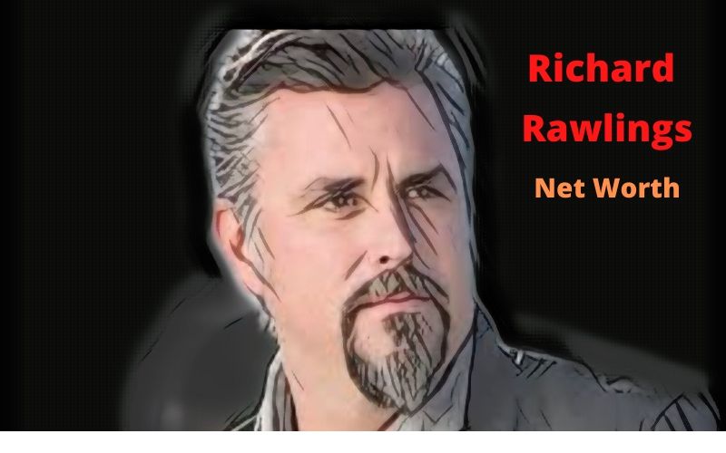 Richard Rawlings’ Net Worth 2023, Age, Height, Wife, House, Kids