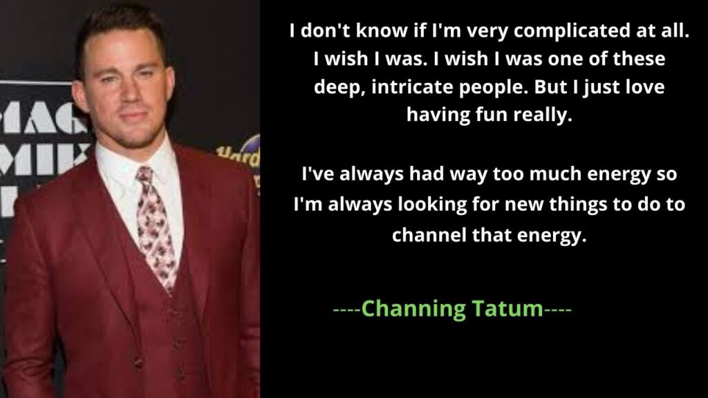  Channing Tatum's Quotes