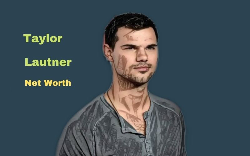 Taylor Lautner's Net Worth 2022: Bio, Age, Height, Income ...