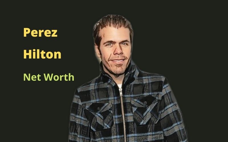 Perez Hilton's Net Worth 2025 Bio, Age, Kids, Blogs