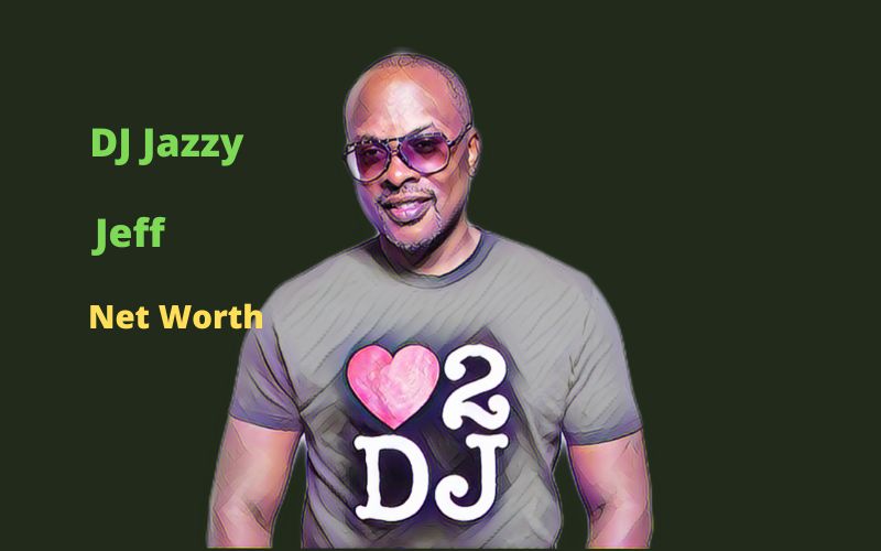 DJ Jazzy Jeff's Net Worth 2023 Bio, Career, Age,