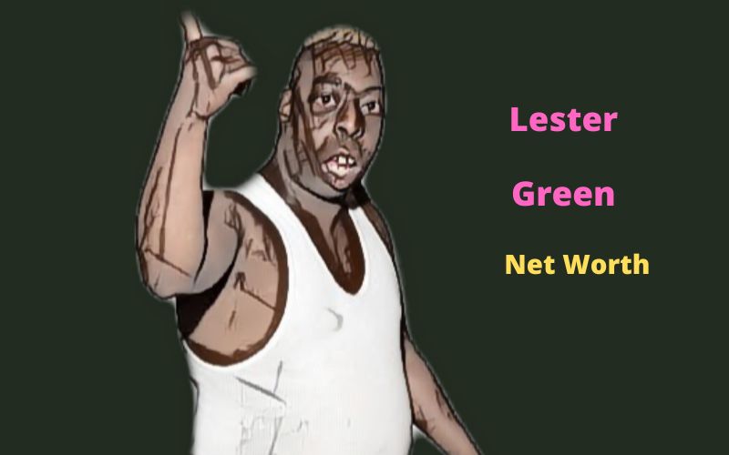 Lester Green's Net Worth 2024 Bio, Age, Wife, Kids